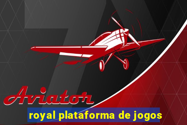 royal plataforma de jogos